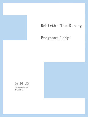 Rebirth: The Strong Pregnant Lady